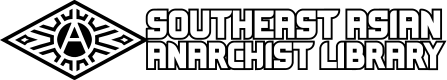 Southeast Asian Anarchist Library